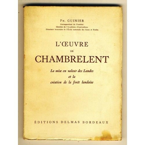 Guinier-Ph-L-oeuvre-De-Chambrelent-La-Mise-En-Valeur-Des-Landes-Et-La-Creation-De-La-Foret-Landaise-Livre-ancien-851344504_L