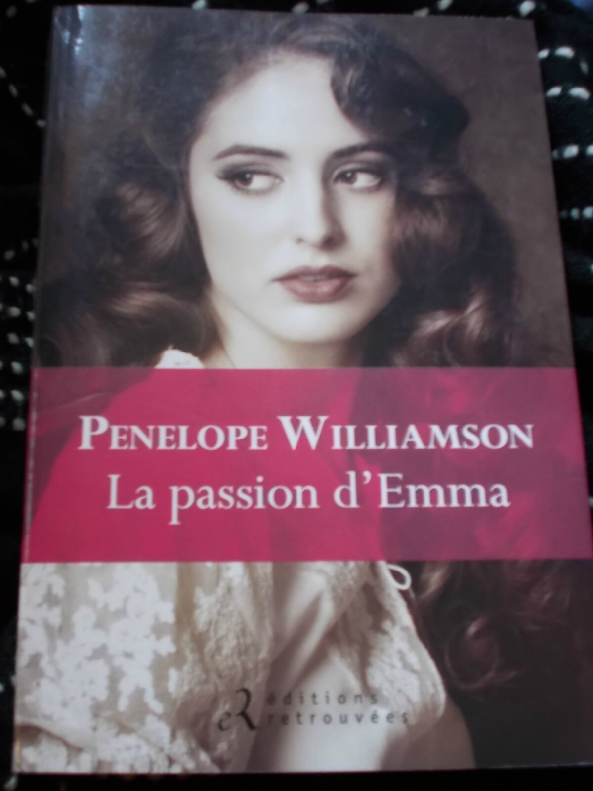 LA PASSION D'EMMA de Penelope WILLIAMSON le monde de moi