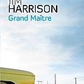 Livre : grand maître (the great leader) de jim harrison - 2012