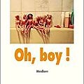 Murail, marie-aude : oh, boy !
