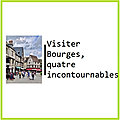 Visiter Bourges 4 incontournables