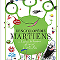 L'encyclopédie des martiens : à l'usage des terriens qui rêvent de visiter mars de gwendoline raisson et roland garrigue