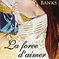 La force d'aimer ~~ maya banks
