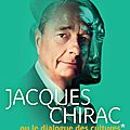 Jacques chirac ou le dialogue des cultures, exposition au musée du quai branly
