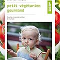 Présentation du livre petit végétarien gourmand