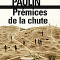 Prémices de la chute #2, roman policier historique de frédéric paulin