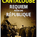 Requiem pour une république de thomas cantaloube