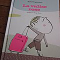 La valise rose, de susie morgenstern & serge bloch