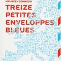 Treize petites enveloppes bleues – maureen johnson
