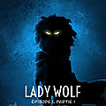 Lady-wolf épisode 1 disponible
