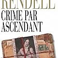 Crime par ascendant de ruth rendell : issn 2607-0006