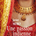 Une passion indienne, javier moro