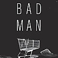 Bad man.