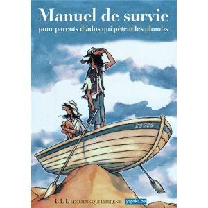 Manuel de survie pour parents d'ados qui pètent les plombs Les liens qui libèrent Lectures de Liliba