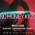 Concours no money kids : des places à gagner pour leur concert parisien à la maroquinerie ! 