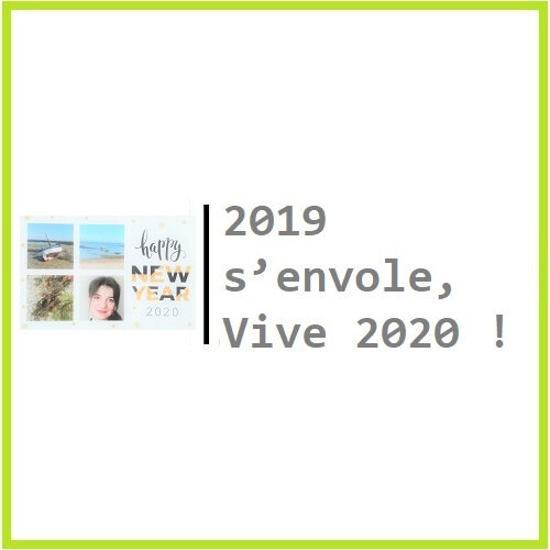 2019 s’envole, Vive 2020 !