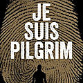 Je suis pilgrim de terry hayes