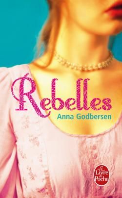 rebelles_anna_godbersen
