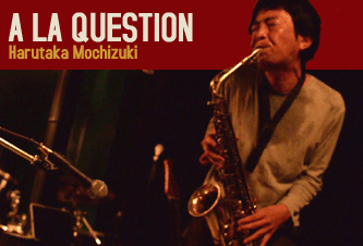 A la question : Harutaka Mochizuki