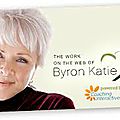 Le travail de byron katie et sa venue à paris en juillet ...