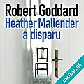 Heather mallender a disparu, de robert goddard