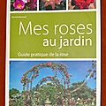 Livre: mes roses au jardin