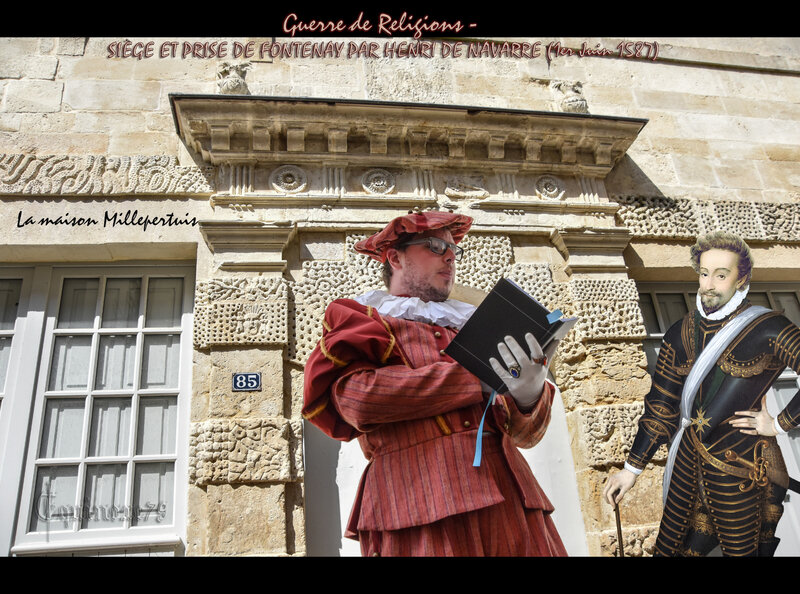Guerre de Religions 1er Juin 1587 - SIÈGE ET PRISE DE FONTENAY PAR HENRI DE NAVARRE (Maison Millepertuis)