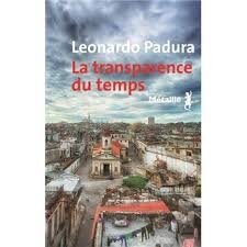Résultat de recherche d'images pour "Léonardo Paduro , auteur cubain. La transparence du temps"