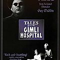 Tales from the gimli hospital (buñuel + lynch = maddin)