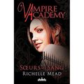 Vampire academy, tome 1 soeurs de sang, richelle mead