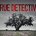 Mardi sur écran – true detective – us (saison 1 complète)