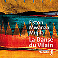 La danse du vilain : l'afrique endiablée et bigarée de fiston mwanza mujila 