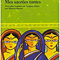 Mes sacrées tantes de bulbul sharma : issn 260-0006