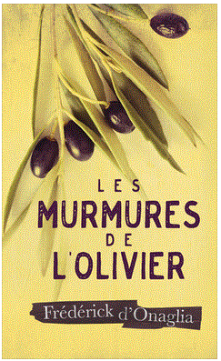 LES MURMURES DE L'OLIVIER - FREDERICK D'ONAGLIA - EDITIONS FRANCE LOISIRS