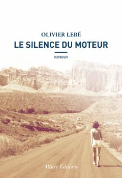 Le silence du moteur, Olivier Lebé