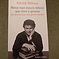 Mieux vaut mourir debout que vivre à genoux - patrick pelloux