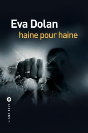 Eva-DOLAN-Haine-pour-haine