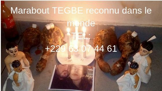 Marabout Tegbe TEL_ +229 63 07 44 61 (5)