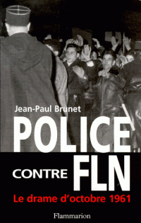 police-contre-fln-le-drame-d-octobre-1961-jean-paul-brunet-9782080676917