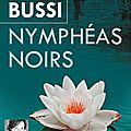 Nymphéas noirs, de michel bussi