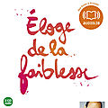 Éloge de la faiblesse - alexandre jollien